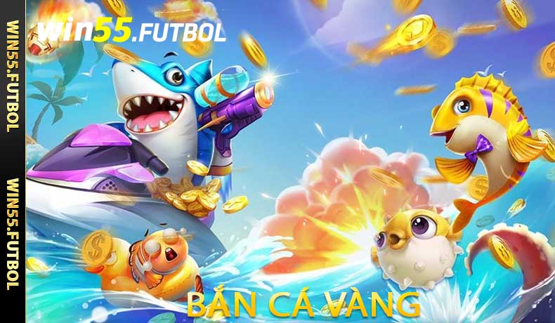 Bắn Cá Vàng